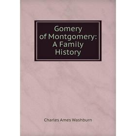 

Книга Gomery of Montgomery: A Family History