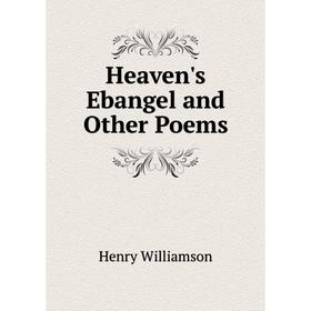

Книга Heaven's Ebangel and Other Poems