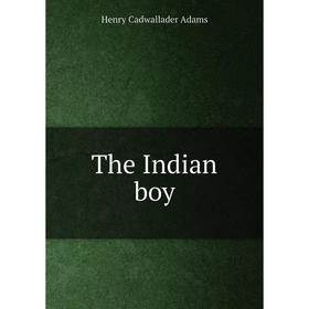 

Книга The Indian boy