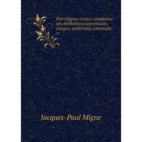 

Книга Patrologiae cursus completus: seu bibliotheca universalis, integra, uniformis, commoda. 74