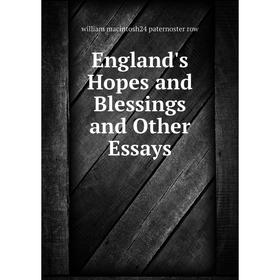 

Книга England's Hopes and Blessings and Other Essays