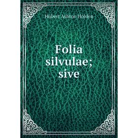 

Книга Folia silvulae; sive