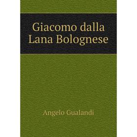 

Книга Giacomo dalla Lana Bolognese