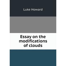 

Книга Essay on the modifications of clouds