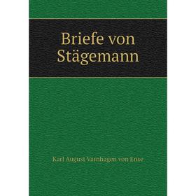 

Книга Briefe von Stägemann