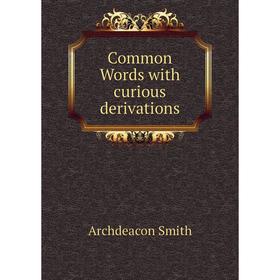 

Книга Common Words with curious derivations