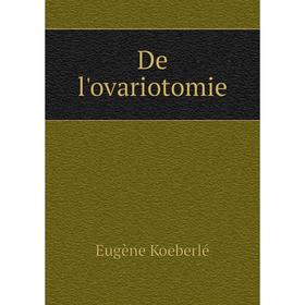 

Книга De l'ovariotomie