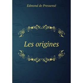

Книга Les origines