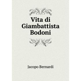 

Книга Vita di Giambattista Bodoni