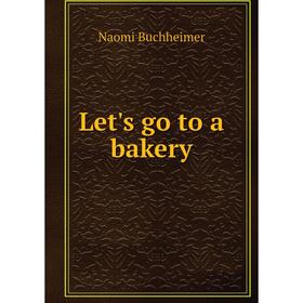 

Книга Let's go to a bakery