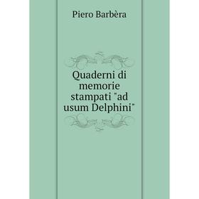 

Книга Quaderni di memorie stampati ad usum Delphini