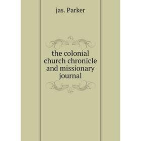

Книга The colonial church chronicle and missionary journal