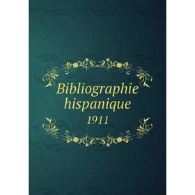 

Книга Bibliographie hispanique 1911