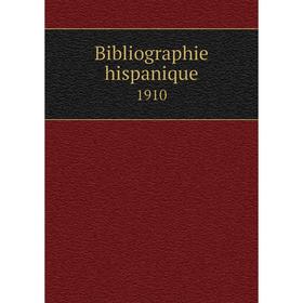 

Книга Bibliographie hispanique 1910