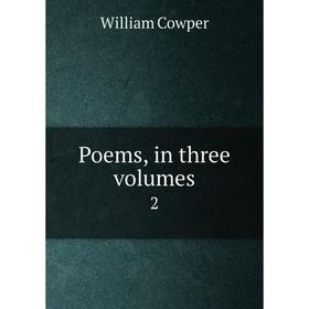 

Книга Poems, in three volumes 2