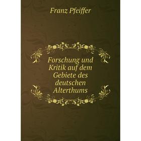 

Книга Forschung und Kritik auf dem Gebiete des deutschen Alterthums