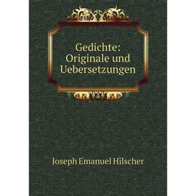 

Книга Gedichte: Originale und Uebersetzungen