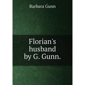 

Книга Florian's husband by G. Gunn.