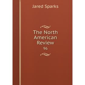 

Книга The North American Review 96