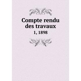 

Книга Compte rendu des travaux 1, 1898