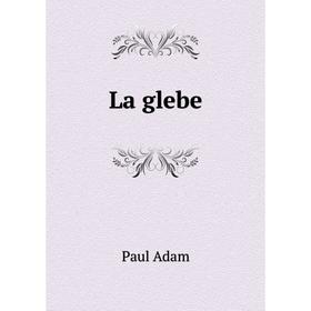 

Книга La glebe