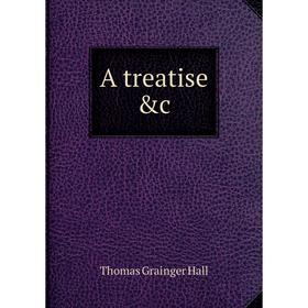 

Книга A treatise &c