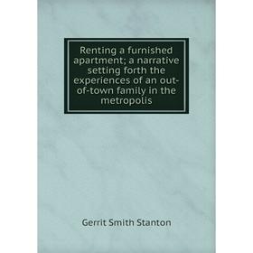 

Книга Renting a furnished apartment; a narrative setting forth the experiences of an out-of-town family in the metropolis