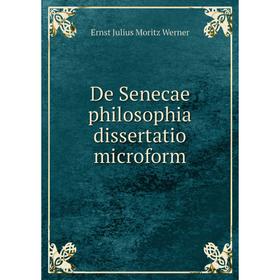 

Книга De Senecae philosophia dissertatio microform