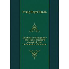 

Книга A method of cheirognomy: the science of reading character by the conformation of the hand