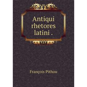 

Книга Antiqui rhetores latini.