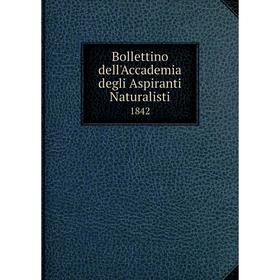 

Книга Bollettino dell'Accademia degli Aspiranti Naturalisti 1842