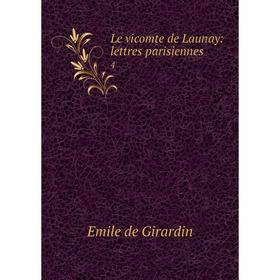 

Книга Le vicomte de Launay: lettres parisiennes 4