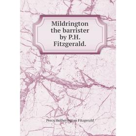 

Книга Mildrington the barrister by PH Fitzgerald