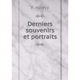 

Книга Derniers souvenirs et portraits