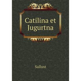 

Книга Catilina et Jugurtna