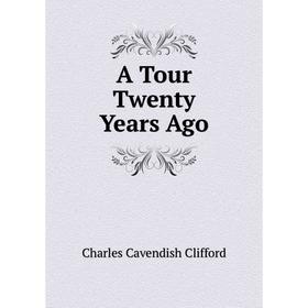 

Книга A Tour Twenty Years Ago