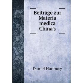 

Книга Beiträge zur Materia medica China's