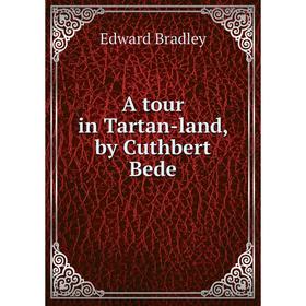 

Книга A tour in Tartan-land, by Cuthbert Bede