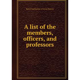 

Книга A list of the members, officers, and professors