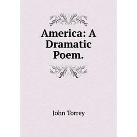 

Книга America: A Dramatic Poem.