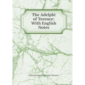 

Книга The Adelphi of Terence: With English Notes