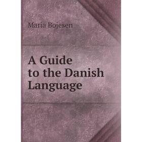 

Книга A Guide to the Danish Language