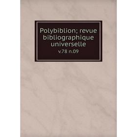 

Книга Polybiblion; revue bibliographique universelle v. 78 n. 09