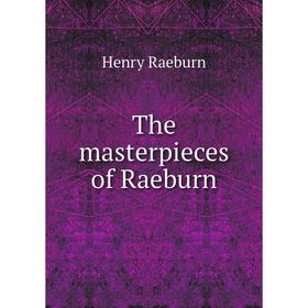 

Книга The masterpieces of Raeburn