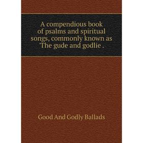 

Книга A compendious book of psalms and spiritual songs, commonly known as 'The gude and godlie.