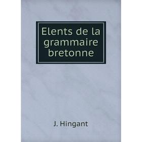 

Книга Elents de la grammaire bretonne