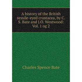 

Книга A history of the British sessile-eyed crustacea, by C. S. Bate and J. O. Westwood: Vol. 1 og 2