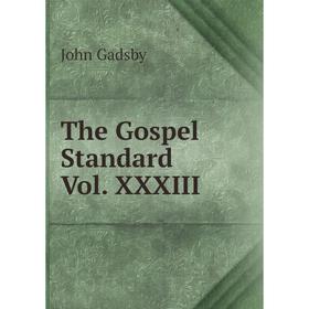 

Книга The Gospel Standard Vol. XXXIII