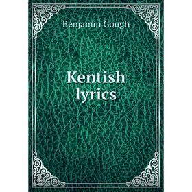 

Книга Kentish lyrics