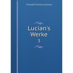 

Книга Lucian's Werke 3